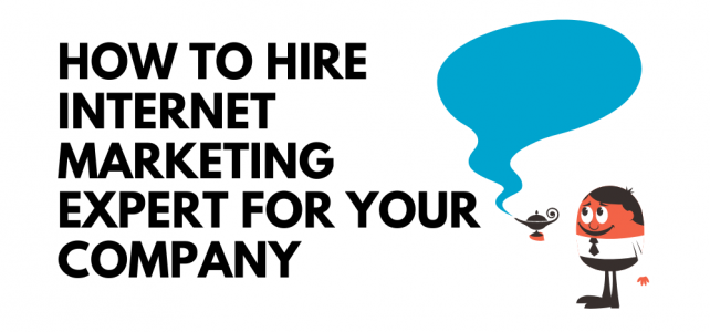 How to Hire Internet Marketing Expert For Your Company