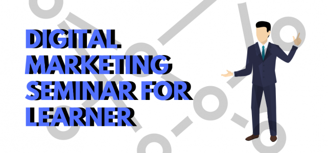 Digital Marketing Seminar for Learner