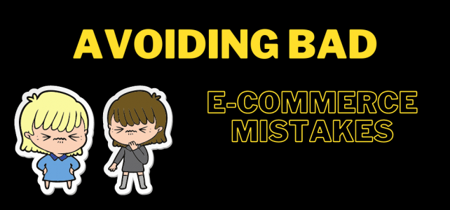 Avoiding Bad E-commerce Mistakes